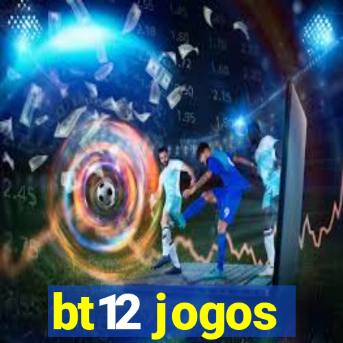 bt12 jogos